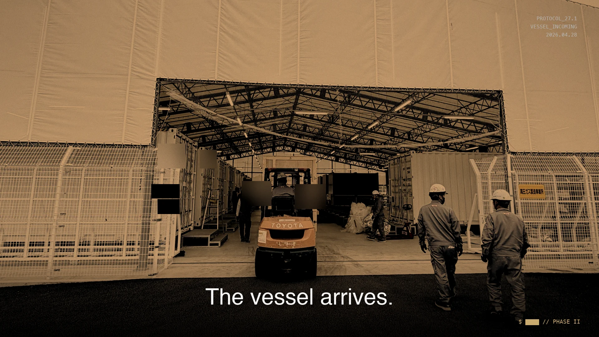 The vessel arrives.