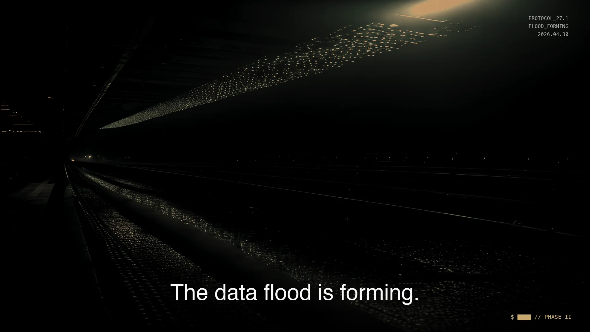 Data flood.